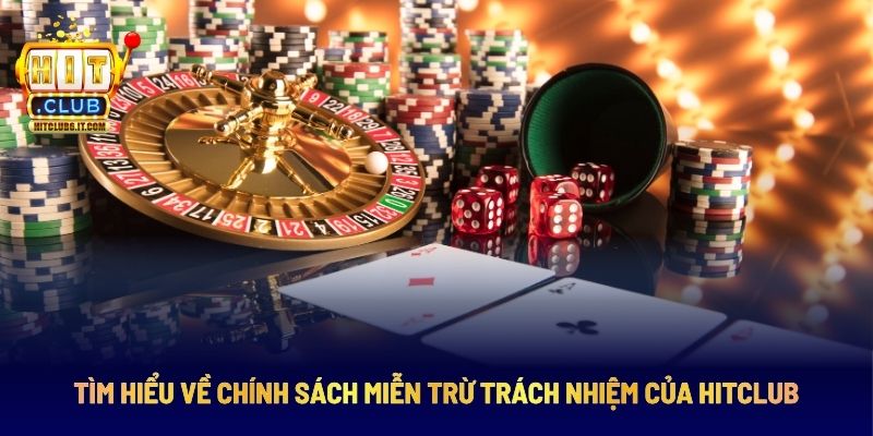 Chính Sách Miễn Trừ Trách Nhiệm Tại Hitclub Cần Ghi Nhớ 2 Hiểu rõ chính sách miễn trừ về trách nhiệm tại Hitclub